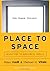 Place to Space by Peter Weill