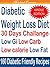 Diabetics Weight Loss 30 Days Challenge: Low Gi Low Carb Low Calorie Low fat 160 Diabetic Friendly Recipes