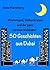 Wüstensand, Wolkenkratzer und der ganz normale Wahnsinn - 50 Geschichten aus Dubai