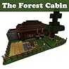 Minecraft House Ideas: The Forest Cabin (Step-By-Step Blueprint Guide And Video Instructions Included)