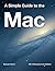 A Simple Guide to the Mac - OS X Mountain Lion Edition