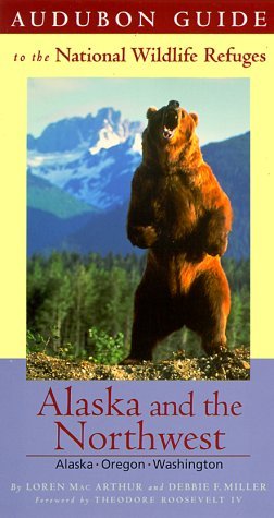 Audubon Guide to the National Wildlife Refuges: Alaska & the Pacific Northwest: Alaska, Oregon, Washington (Paperback)