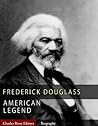 American Legends: The Life of Frederick Douglass American Legends: The Life of Frederick Douglass