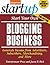Start Your Own Blogging Business: Generate Income from Advertisers, Subscribers, Merchandising, and More (StartUp Series)
