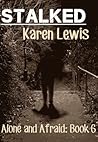 Stalked (Alone and Afraid Book 6)