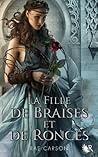 La fille de braises et de ronces by Rae Carson