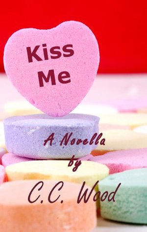 Kiss Me (Kindle Edition)