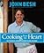 Cooking from the Heart: My Favorite Lessons Learned Along the Way (John Besh Book 3)