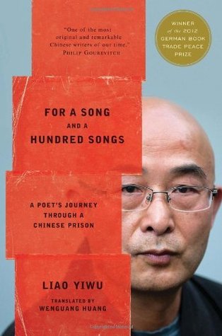 For a Song and a Hundred Songs: A Poet's Journey Through a Chinese Prison