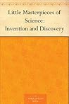 Little Masterpieces of Science: Invention and Discovery