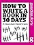Writing a Book in 30 Days: A 60-Minute Masterclass (60-Minute Masterclasses 5)