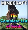 Complete List of Minecraft Seeds Complete List of Minecraft Seeds