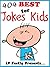 404 of the Best Jokes for Kids. Short, Funny, Clean and Corny Kid's Jokes - Fun with the Funniest Lame Jokes for all the Family. (Joke Books for Kids)