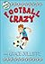 FOOTBALL CRAZY: A Short Football Story (Football Stories Book 2)