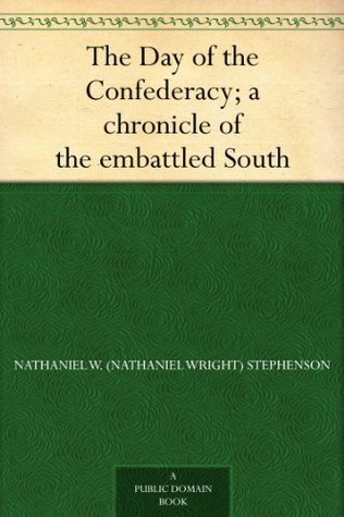 The Day of the Confederacy: A Chronicle of the Embattled South (Kindle Edition)