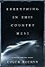 Everything in This Country Must: A Novella and Two Stories