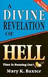 A Divine Revelation of Hell by Mary K. Baxter