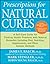 Prescription for Natural Cures by James F. Balch