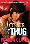 Book cover for Honor Thy Thug (Thug Series Book 6)