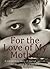 For the love of My Mother by J.P. Rodgers