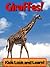 Giraffes! Learn About Giraffes and Enjoy Colorful Pictures - Look and Learn! (50+ Photos of Giraffes)