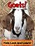 Goats! Learn About Goats and Enjoy Colorful Pictures - Look and Learn! (50+ Photos of Goats)