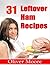 31 Leftover Ham Recipes