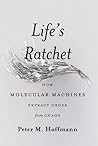 Life's Ratchet: H...