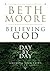 Believing God Day by Day: Growing Your Faith All Year Long
