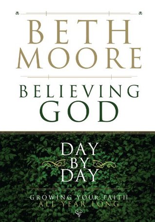Believing God Day by Day: Growing Your Faith All Year Long (Kindle Edition)