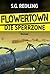 Flowertown: Die Sperrzone