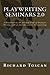 Playwriting Seminars 2.0 by Richard Toscan Playwriting Seminars 2.0 by Richard Toscan