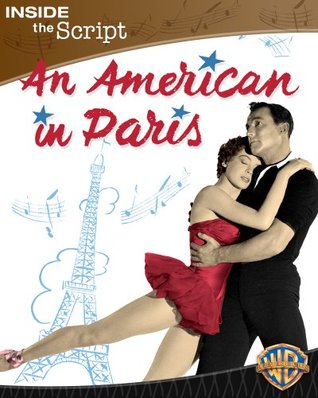 An American in Paris: Inside the Script (Kindle Edition)