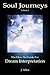 Soul Journeys: The How To Guide for Dream Interpretation