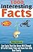 Fun Facts to Kill Some Time and Have Fun with Your Family: 1,000 Interesting Facts You Wish You Know