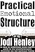 Practical Emotional Stucture: an easy to understand plain-English guide to emotional theory and the transformational character arc