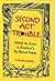 Second Act Trouble: Behind the Scenes at Broadway's Big Musical Bombs (Applause Books)