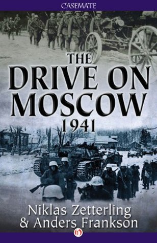 The Drive on Moscow, 1941 (Kindle Edition)