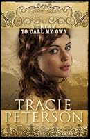 A Dream To Call My Own By Tracie Peterson