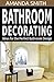 Bathroom Decorating Ideas for the Perfect Bathroom Design by Amanda     Smith