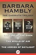 The Darwath Trilogy: The Time of the Dark, The Walls of Air, and The Armies of Daylight