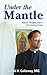 Under the Mantle: Marian Thoughts from a 21st Century Priest