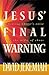 Jesus' Final Warning: Heari...