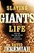 Slaying the Giants in Your Life by David Jeremiah