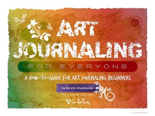 Art Journaling for Everyone - A How to Guide for Beginners (Kindle Edition)