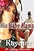 His Baby Mama (Groupies Inc) by Kayenne His Baby Mama (Groupies Inc) by Kayenne