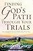 Finding God's Path Through Your Trials: His Help for Every Difficulty You Face