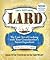 Lard: The Lost Art of Cooki...
