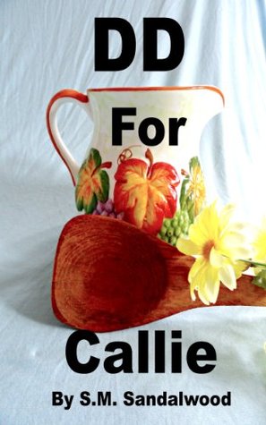 DD and Spanking: Callie's Story (Coral Valley Spanking Series Book 3)