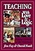 Taking Control of the Classroom Teaching with Love & Logic by Jim Fay Taking Control of the Classroom Teaching with Love & Logic by Jim Fay